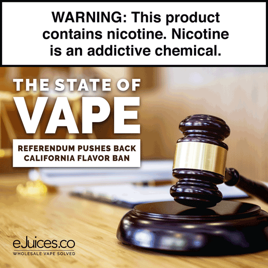 State of Vape: California Flavor Ban Delayed