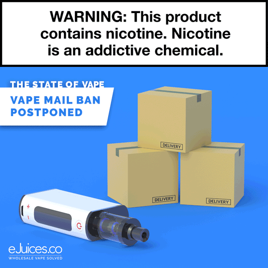 State of Vape: Vape Mail Ban Postponed
