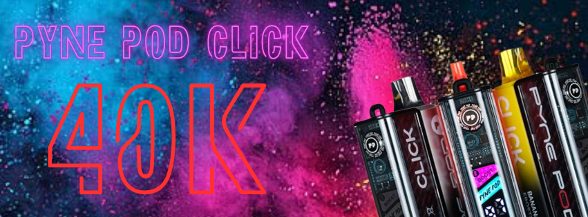 Why the Pyne Pod Click 40K Stands Out in Today's Disposable Vape Market