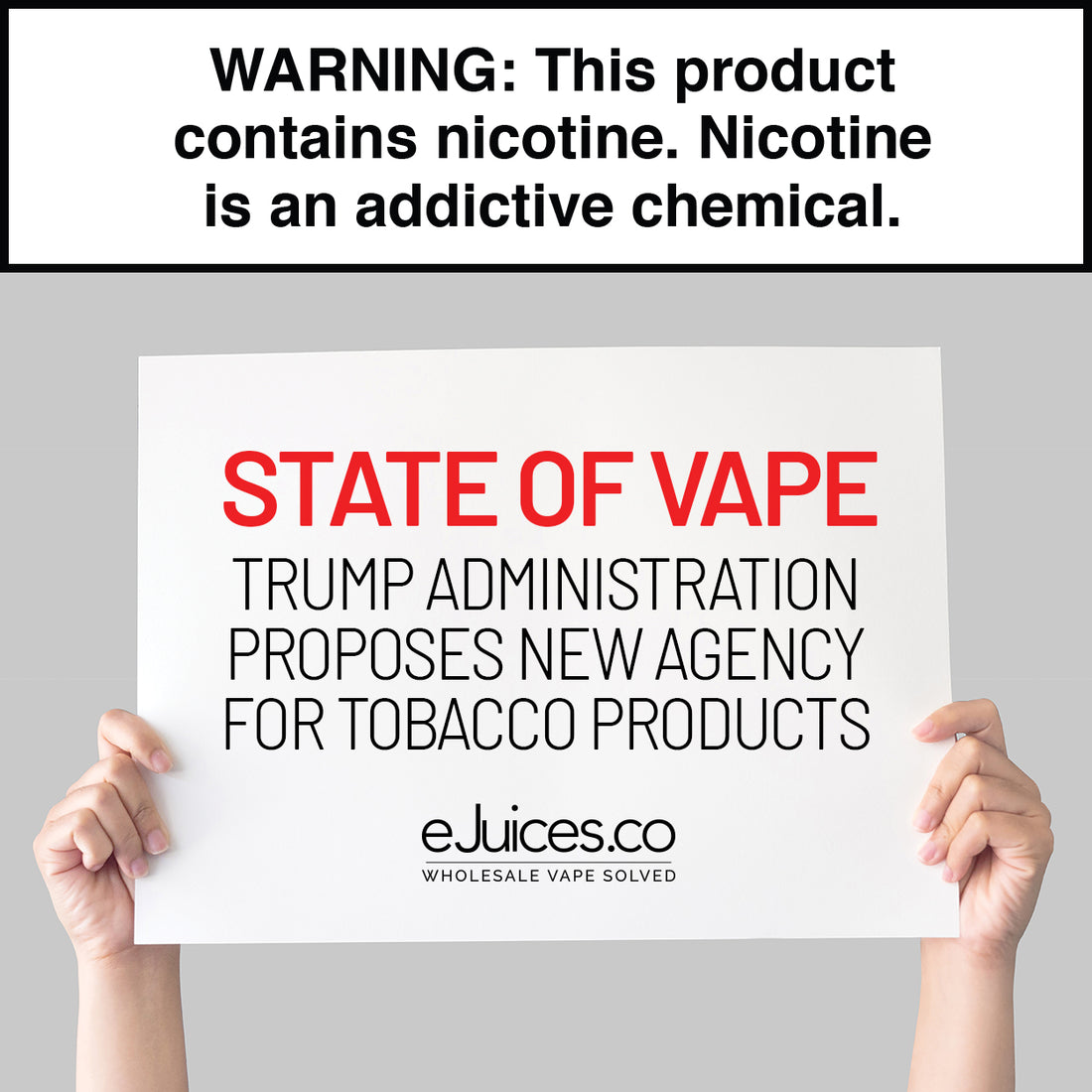 The State of Vape: Trump Administration Proposes New Agency For Tobacco Products